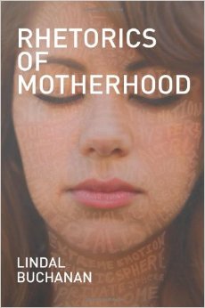 Buchanan's Rhetoric's of Motherhood