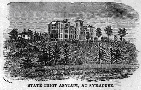"State Idiot Asylum, At Syracuse"