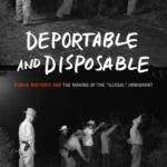 Deportable and Disposable, a book by Lisa A. Flores.